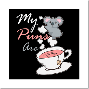 My puns are koala tea, cute animal pun Posters and Art